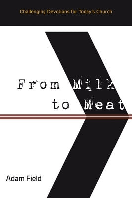 From Milk to Meat Paperback Christian Faith Publishing, Inc