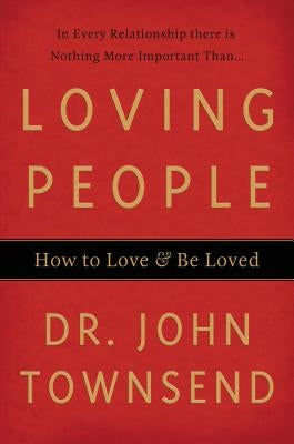 Loving People: How to Love & Be Loved Paperback Thomas Nelson