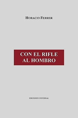 Con El Rifle Al Hombro by Ferrer, Horacio