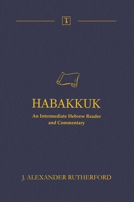 Habakkuk: An Intermediate Hebrew Reader and Commentary Paperback Teleioteti