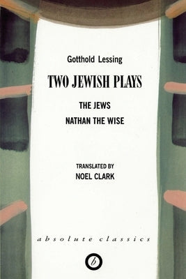 Two Jewish Plays: The Jews / Nathan the Wise Paperback Bloomsbury Publishing PLC