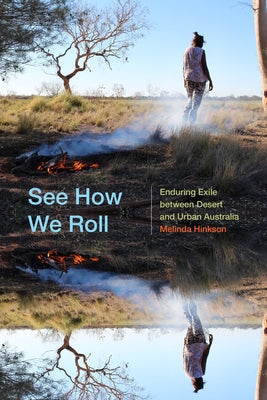 See How We Roll: Enduring Exile between Desert and Urban Australia Paperback Duke University Press