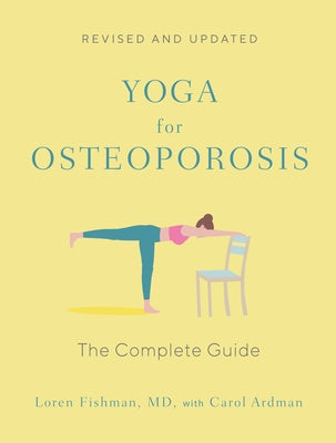 Yoga for Osteoporosis: The Complete Guide Paperback W. W. Norton & Company