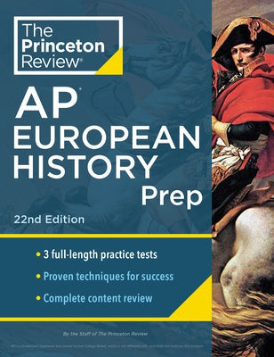 Princeton Review AP European History Prep, 22nd Edition: 3 Practice Tests + Complete Content Review + Strategies & Techniques Paperback Princeton Review