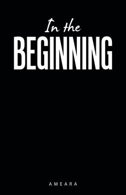 In the Beginning Paperback WestBow Press