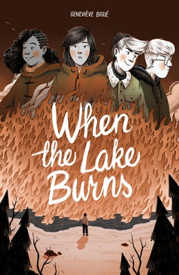 When the Lake Burns by Bigué, Geneviève