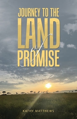 Journey to the Land of Promise Paperback WestBow Press