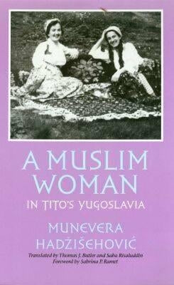 A Muslim Woman in Tito's Yugoslavia Paperback Texas A&M University Press