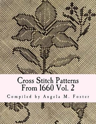 Cross Stitch Patterns From 1660 Vol. 2 Paperback Createspace Independent Publishing Platform