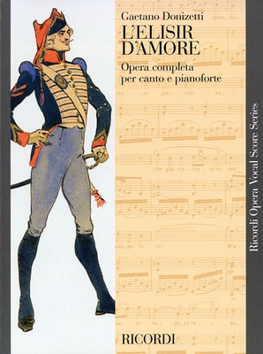L'Elisir d'Amore: Vocal Score Paperback Ricordi