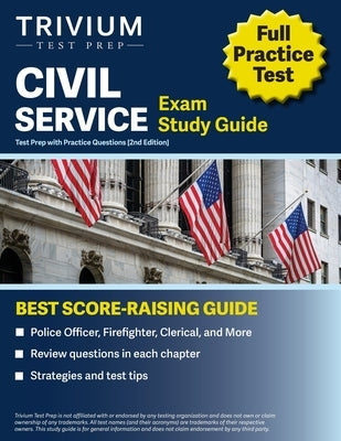 Civil Service Exam Study Guide: Test Prep with Practice Questions (Police Officer, Firefighter, Clerical, and More) [2nd Edition] Paperback Trivium Test Prep