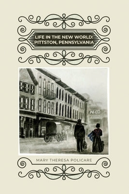 Life in the New World: Pittston, Pennsylvania Paperback Dorrance Publishing Co.
