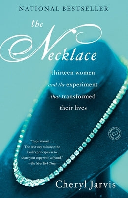 The Necklace: Thirteen Women and the Experiment That Transformed Their Lives by Jarvis, Cheryl