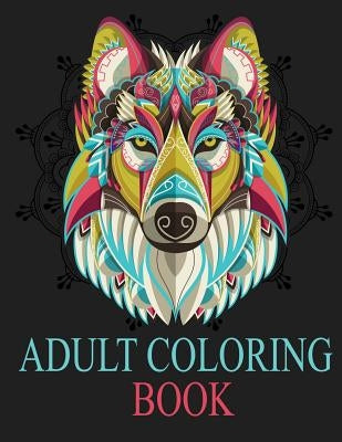 Adult Coloring Book: Adult Coloring Book: Inspired By Nature, Stress Relieving Animal Designs, Easy, and Relaxing Coloring Pages, extra lar Paperback Independently Published
