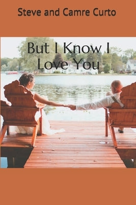 But I Know I Love You Paperback Independently Published