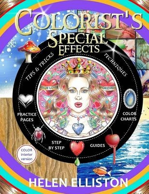 Colorist's Special Effects - color interior: Step by step guides to making your adult coloring pages POP! Createspace Independent Publishing Platform