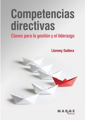 Competencias directivas: Claves para la gestión y el liderazgo by Guilera, Llorenç