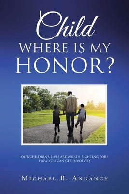 Child Where is My Honor? Paperback Christian Faith Publishing