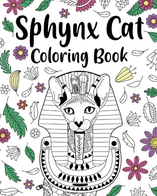 Sphynx Cat Coloring Book: Coloring Books for Adult, Floral Mandala Coloring Pages Cats Paperback Blurb