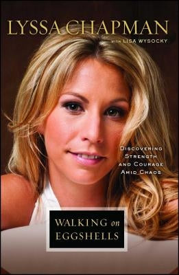 Walking on Eggshells: Discovering Strength and Courage Amid Chaos Paperback Howard Books