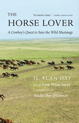 The Horse Lover: A Cowboy's Quest to Save the Wild Mustangs Paperback Bison Books