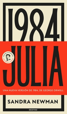 Julia: Una Nueva Versión de 1984, de George Orwell (Novela) / Julia: A Retelling of George Orwell´s 1984 (a Novel) by Newman, Sandra