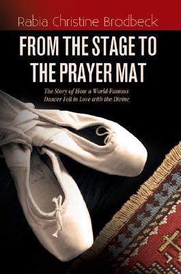 From the Stage to the Prayer Mat Paperback Tughra Books