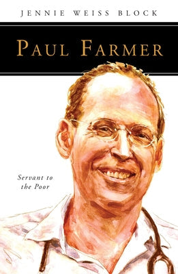 Paul Farmer: Servant to the Poor Paperback Liturgical Press