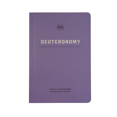 Lsb Scripture Study Notebook: Deuteronomy: Legacy Standard Bible Bible Steadfast Bibles