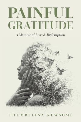 Painful Gratitude: A Memoir of Loss & Redemption Paperback Mercy & Moxie