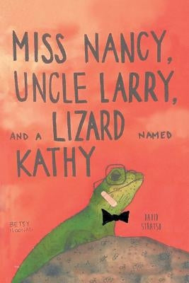 Miss Nancy, Uncle Larry, and a Lizard named Kathy Paperback Christian Faith