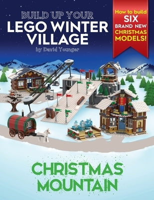 Build Up Your LEGO Winter Village: Christmas Mountain Paperback Inklingbricks
