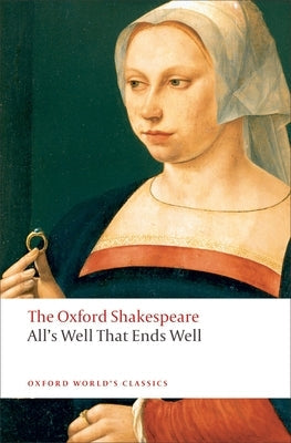 All's Well That Ends Well: The Oxford Shakespeare Paperback Oxford University Press, USA