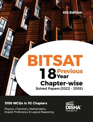 BITSAT 18 Previous Year Chapter-wise Solved Papers (2022 - 2005) 6th Edition Physics, Chemistry, Mathematics, English & Logical Reasoning 3100 PYQs Paperback Disha Publication
