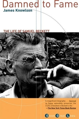 Damned to Fame: The Life of Samuel Beckett Grove Press