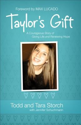 Taylor's Gift: A Courageous Story of Giving Life and Renewing Hope Paperback Fleming H. Revell Company