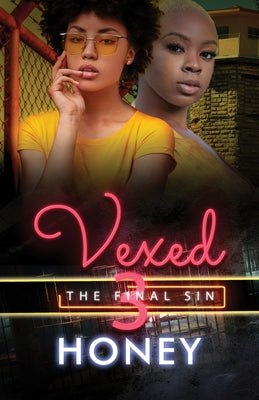 Vexed 3: The Final Sin by Honey