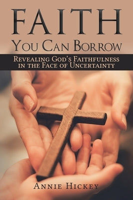 Faith You Can Borrow Paperback Leavitt Peak Press
