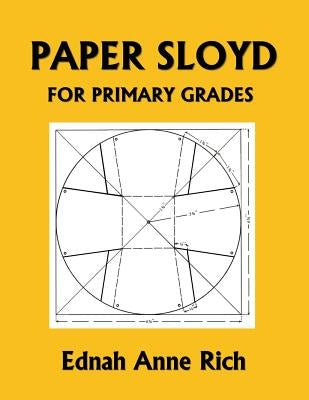 Paper Sloyd: A Handbook for Primary Grades (Yesterday's Classics) Paperback Yesterday's Classics
