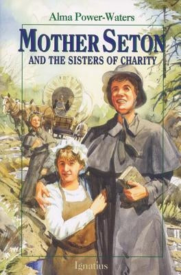 Mother Seton and the Sisters of Charity Paperback Ignatius Press