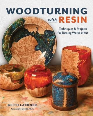 Woodturning with Resin: Techniques & Projects for Turning Works of Art Paperback Cedar Lane Press