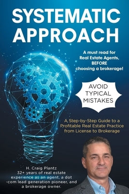 Systematic Approach: A Step-by-Step Guide to a Profitable Real Estate Practice from License to Brokerage Paperback Page Publishing