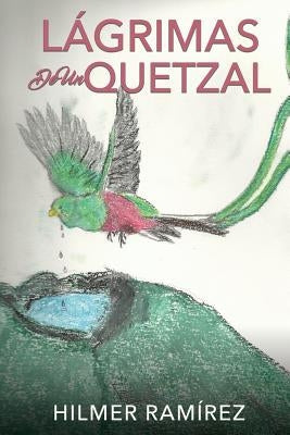 Lágrimas de Un Quetzal Paperback Xulon Press
