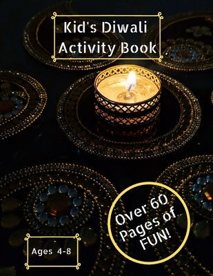 Kid's Diwali Activity Book: Comes with Four Different Activities for Children!, Diwali Gifts, Diwali Celebrations in my World, [8.5 in. x 11 in.] Paperback Independently Published