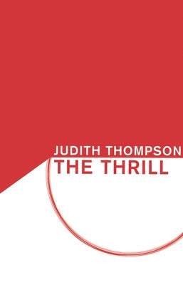 The Thrill Paperback Playwrights Canada Press