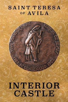 The Interior Castle by Avila, St Teresa of