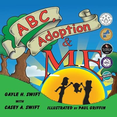 ABC, Adoption & Me Paperback Gayle Swift