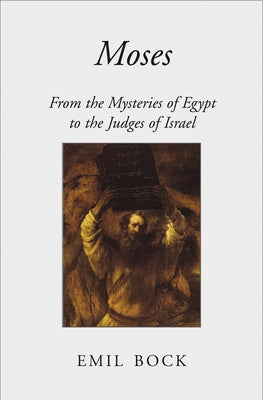 Moses: From the Mysteries of Egypt to the Judges of Israel Paperback Floris Books