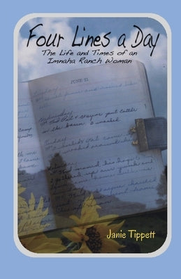 Four Lines a Day: The Life and Times of an Imnaha Ranch Woman Paperback Lucky Marmot Press