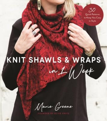 Knit Shawls & Wraps in 1 Week: 30 Quick Patterns to Keep You Cozy in Style Page Street Publishing